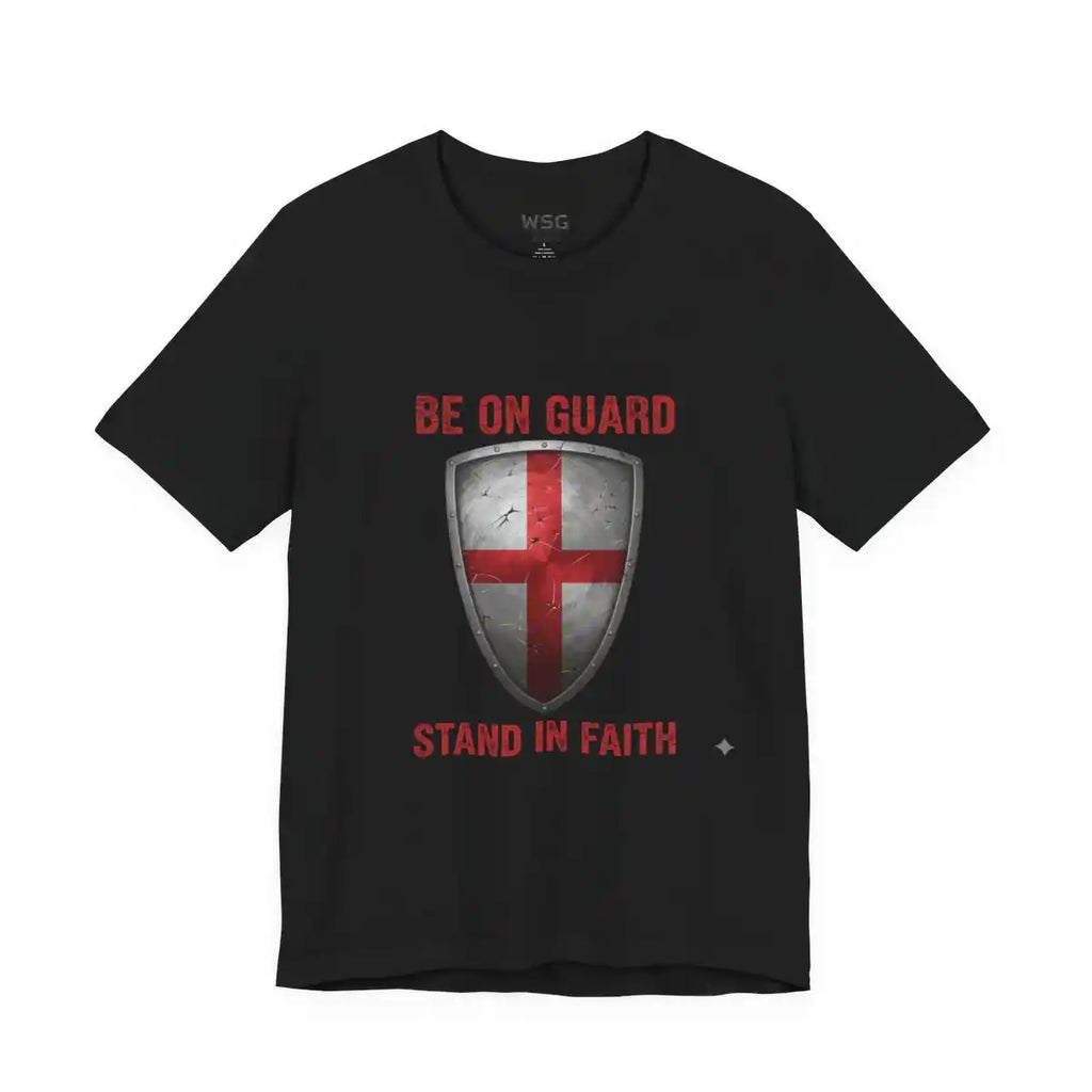 Be On Guard - Stand in the Faith