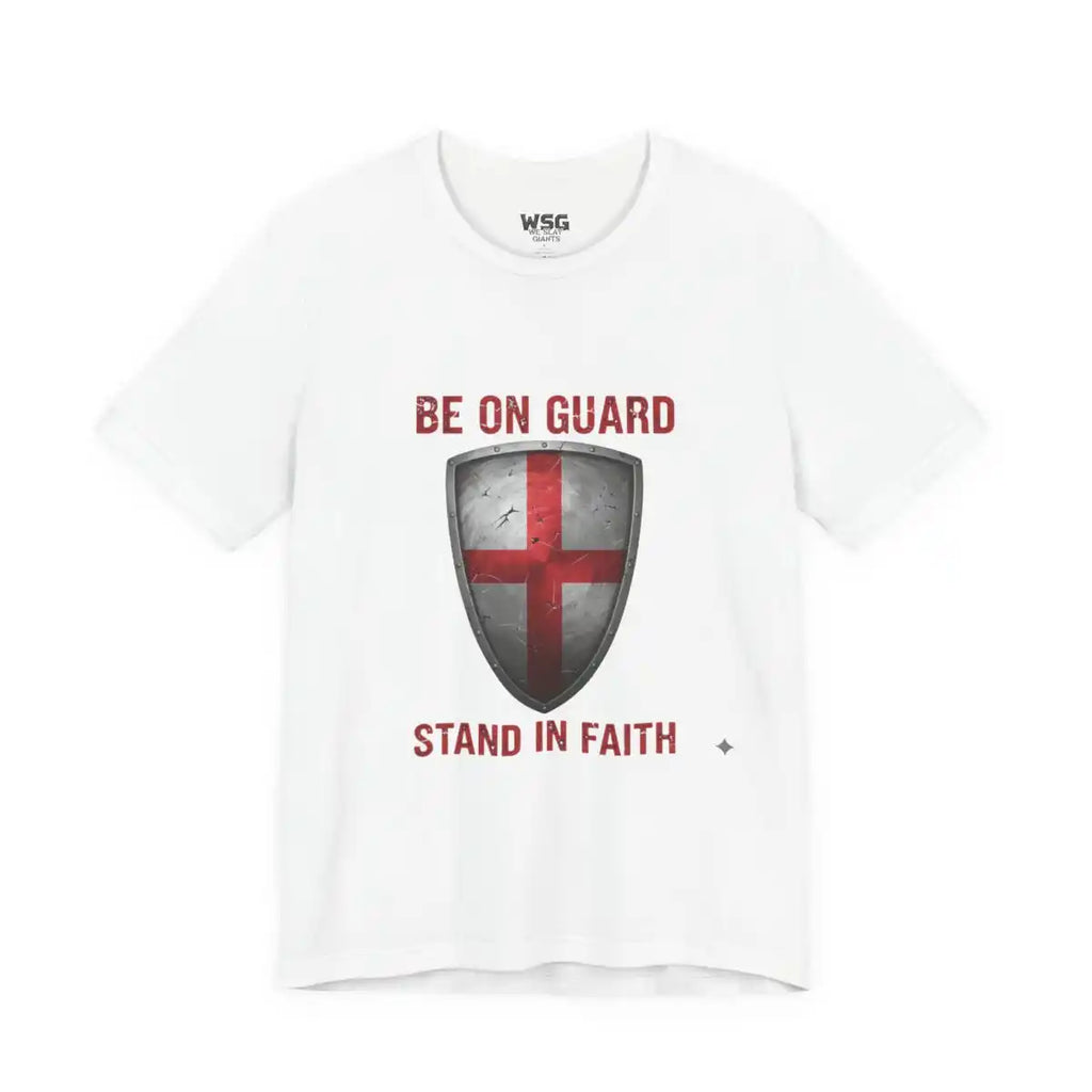 Be On Guard - Stand in the Faith